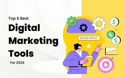 Top 6 Best Digital Marketing Tools For 2024